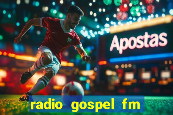 radio gospel fm salvador bahia